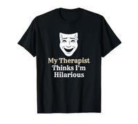 Therapy Client Therapist Finds Me Hilarious T-Shirt