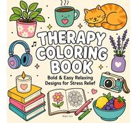 Therapy Coloring Book: Bold & Easy Relaxing Designs for Stress Relief, Anxiety Reduction & Mindful Healing