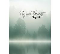 Therapy Documentation Log: Daily Patient Treatment Tracker for Physical Therapists & Rehab Clinicians - 140 Page Session Notes Book 8.5" x 11"