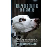 Therapy Dog Training for Beginners: Unleash your dog’s potential to bring joy and connection to others.