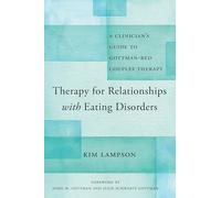 Therapy for Relationships with Eating Disorders: A Clinician's Guide to Gottman-RED Couples Therapy