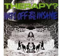 Therapy - Hats Off To The Insane