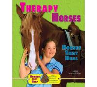 Therapy Horses: Horses That Heal (Horses That Help With the American Humane Association)