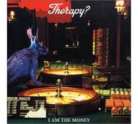 Therapy? - I am the Money (Ltd. Edition)