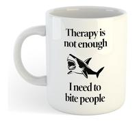 Therapy is Not Enough I Need to Bite People | Funny Gift Idea Cup Tea Coffee | 11oz White Mug