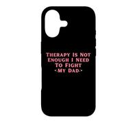 Therapy is Not Enough I Need To Fight My Dad Funny Case for iPhone 17
