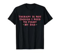 Therapy is Not Enough I Need to Fight My Dad Funny Value Graphic T-Shirt, Men, Black, L