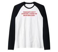 Therapy Isn't Enough I Need to Ruin His Life Unhinged Quote Raglan Baseball Tee