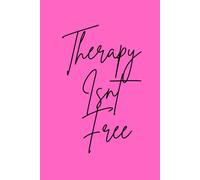 "Therapy Isn't Free: Cute Self Care Journal for Women - 200 Page Fine Lined Notebook for Mental Health & Reflection"