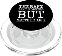 Therapy Isnt Working But Neither Am I PopSockets PopGrip for MagSafe