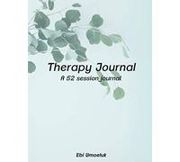 Therapy Journal: A 52 Session Journal