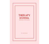 Therapy Journal Reflections of My Sessions: My Mental Health Journey