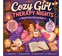Therapy Night: Bold & Easy Cozy Coloring Book for Adults and Teens Featuring Soft Life Moments, Self-Care Nights, Cute Girls, Relaxing Spaces and Stress Relief (Soft Life Coloring Series)