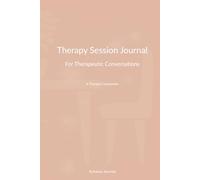 Therapy Session Journal: For Therapeutic Conversations