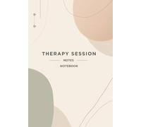Therapy Session Notes Notebook: A Private Space for Reflection, Writing, and Personal Insights (Gentle Support Notes Collection)