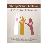 Therapy Session Notes Notebook: Multidisciplinary Logbook for Speech, Occupational, Physical, Music & Art Therapy (8.5x11”, 140 Pages): Comprehensive ... Activities, Observations & Progress Notes