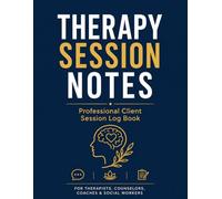 Therapy Session Notes Notebook: Professional Client Session Log Book to Record Topics, Talking Points, Progress Notes and Key Insights From Previous Sessions