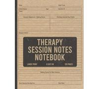 Therapy Session Notes Notebook: Session Notebook for Therapist - A Therapy Appointment Record & Treatment Plan Book for Therapist, Counselors, Coaches or Social Workers!