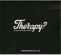 Therapy - So Much for the Ten Year Plan