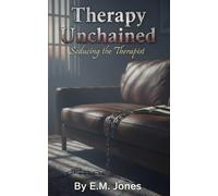 Therapy Unchained: Seducing My Therapist