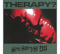 Therapy? – We're Here to the End – CD