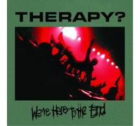 Therapy? We're Here to the End (CD) Album