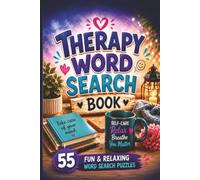 Therapy Word Search: 50+ Calming Puzzles Featuring Mindfulness, Self-Care, Wellness, Growth and Positive Thinking