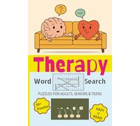 Therapy Word Search: A Mindful and Uplifting Puzzle Book for Adults, Teens, and Seniors | Featuring Over 50 Easy-to-Read Puzzles to Promote Self-Care, Relaxation, and Personal Growth