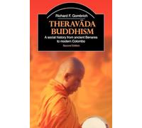 Theravada Buddhism – A Social History from Ancient Benares to Modern Colombo – Routledge