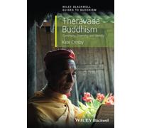 Theravada Buddhism: Continuity, Diversity, and Identity (Wiley-Blackwell Guides to Buddhism)