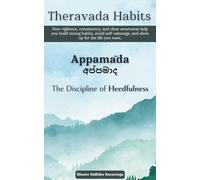 Theravada Habits: Appamāda - The Discipline of Heedfulness: How vigilance, consistency, and clear awareness help you build strong habits, avoid self-sabotage, and show up for the life you want.