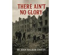 There Ain’t No Glory