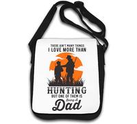 There Ain't Many Things I Love More Than Hunting But One of Them is Being A Dad Shoulder Bag White