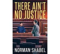 There Ain't No Justice