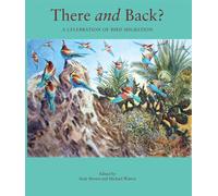 There and Back: A Celebration of Bird Migration: 27 (Wildlife Art Series)