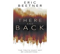 There and Back: A Suspense Thriller