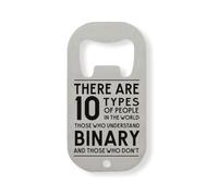 There are 10 Types of People in The World Those Who Understand Binary and Don't Stainless Steel Bottle Opener Silver