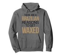 There Are A Brazilian Reasons To Get Waxed, Hair Removal Pullover Hoodie