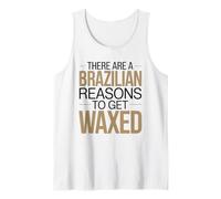 There are A Brazilian Reasons to Get Waxed, Hair Removal Tank Top