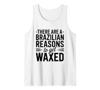 There are A Brazilian Reasons to Get Waxed, Wax Technician Tank Top