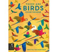 There are Birds Everywhere (Britta Teckentrup Everywhere)
