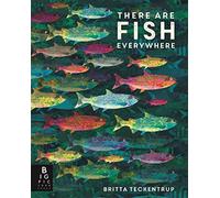 There are Fish Everywhere (Britta Teckentrup Everywhere)