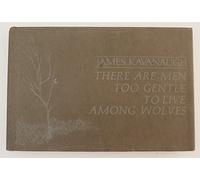 There are men too gentle to live among wolves