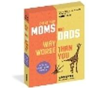 There Are Moms and Dads Way Worse Than You (Boxed Set) : A Gift Set for Incredible Parents