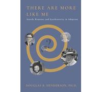 There Are More Like Me: Search, Reunion, and Synchronicity in Adoption