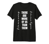There are More of Us Than Them Premium T-Shirt