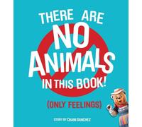 There Are No Animals In This Book (only Feelings)