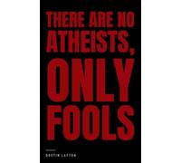 There Are No Atheists, Only Fools: Simple Edition