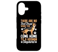 There Are No Bad Days When You Come Home To German Shepherd Case for iPhone 17