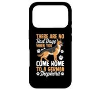 There Are No Bad Days When You Come Home To German Shepherd Case for iPhone 17 Pro
